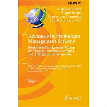 Advances in Production Management Systems. Production Management Systems for Volatile, Uncertain, Complex, and Ambiguous Environments