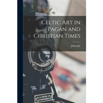 Celtic art in Pagan and Christian Times
