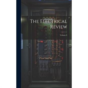 The Electrical Review; Volume 8