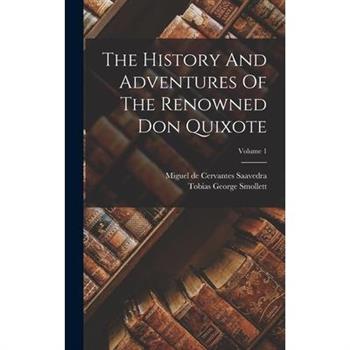 The History And Adventures Of The Renowned Don Quixote; Volume 1