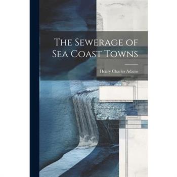 The Sewerage of Sea Coast Towns