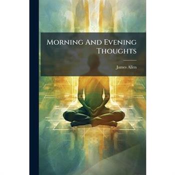 Morning And Evening Thoughts