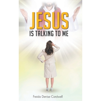 Jesus Is Talking to Me