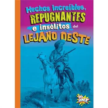 Hechos Incre穩bles, Repugnantes E Ins籀litos del Lejano Oeste
