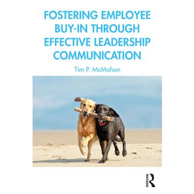 Fostering Employee Buy-in Through Effective Leadership Communication