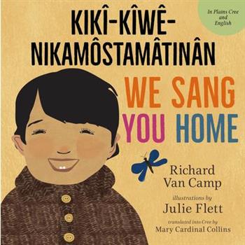 We Sang You Home / Kik簾-K簾w礙-Nikam繫stam璽tin璽n