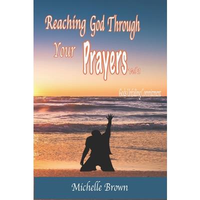 Reaching God Through Your PRAYERS Vol.1