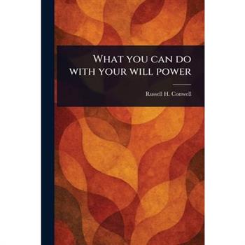 What You Can Do With Your Will Power