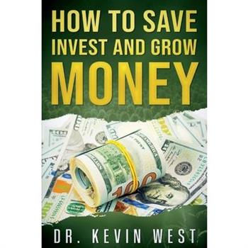 How to Save, Invest, and Grow Money
