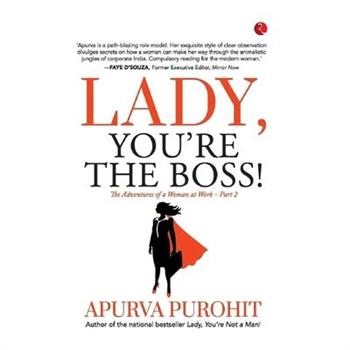 LADY, YOU'RE THE BOSS! The Adventures of a Woman at Work -Part 2