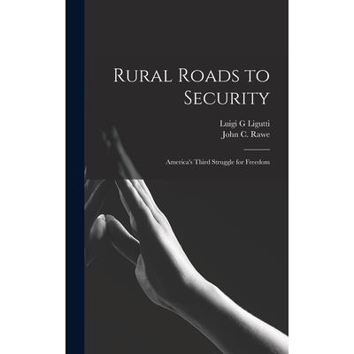 Rural Roads to Security; America’s Third Struggle for Freedom