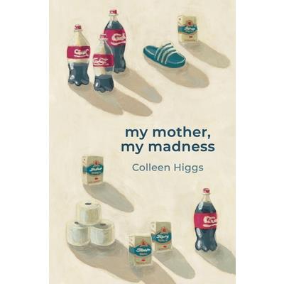 my mother, my madness