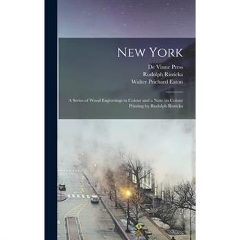 New York; a Series of Wood Engravings in Colour and a Note on Colour Printing by Rudolph Ruzicka