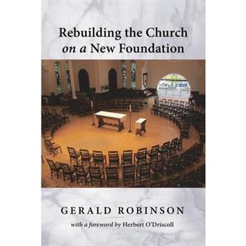 Rebuilding the Church on a New Foundation