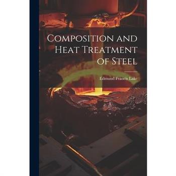 Composition and Heat Treatment of Steel