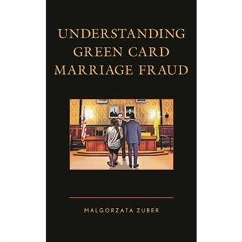 Understanding Green Card Marriage Fraud