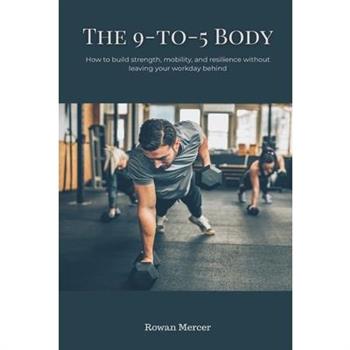 The 9-to-5 Body