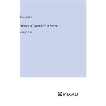 Friends in Council; First Series