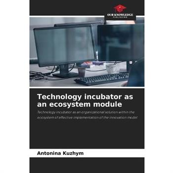 Technology incubator as an ecosystem module