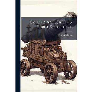 Extending USAF F-16 Force Structure