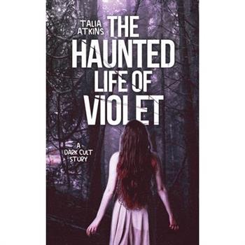 The Haunted Life Of Violet