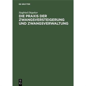 Die Praxis der Zwangsversteigerung und Zwangsverwaltung