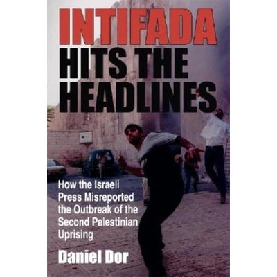 Intifada Hits the Headlines: How Israeli Press Misreported the Outbreak of the S