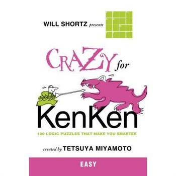 Will Shortz Presents Crazy for Kenken Easy
