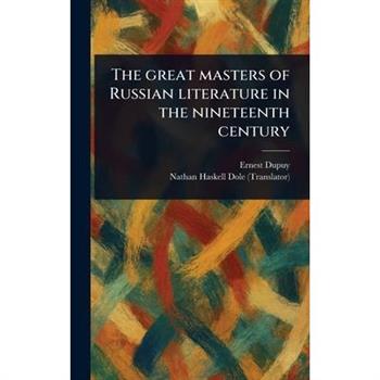 The Great Masters of Russian Literature in the Nineteenth Century