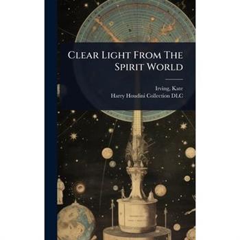 Clear Light From The Spirit World