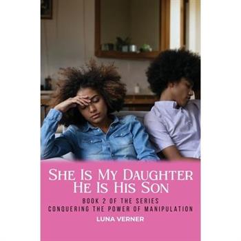 She Is My Daughter He Is His Son