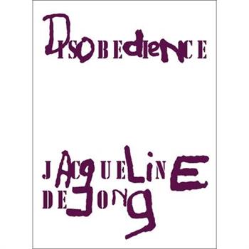 Jacqueline de Jong: Disobedience