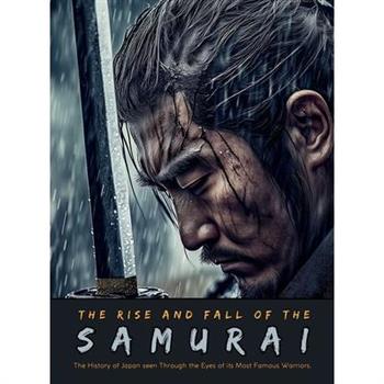 The Rise and Fall of the Samurai