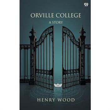 Orville College A Story