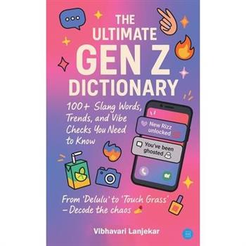 The Ultimate 100 Gen Z Dictionary Slang
