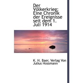 Der Volkerkrieg; Eine Chronik Der Ereignisse Seit Dem 1. Juli 1914