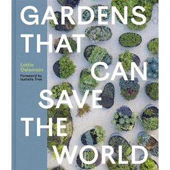 Gardens That Can Save the World