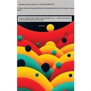 Germany has the choice, A T OR ALTERNATIVE...