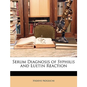 Serum Diagnosis of Syphilis and Luetin Reaction