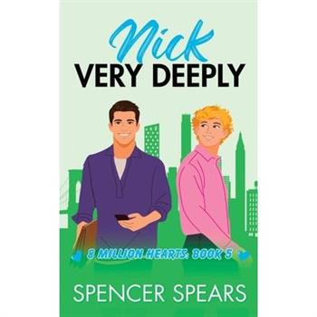 Nick, Very Deeply