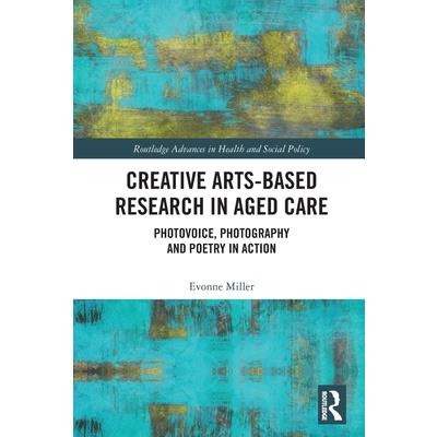 Creative Arts-Based Research in Aged Care
