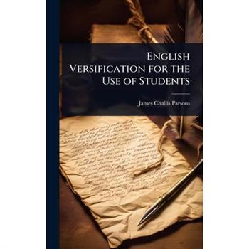 English Versification for the Use of Students