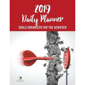 2019 Daily Planner Goals Organizer for the Achiever