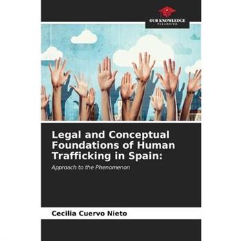Legal and Conceptual Foundations of Human Trafficking in Spain