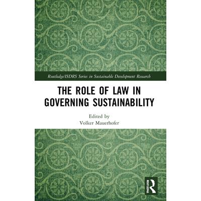 The Role of Law in Governing Sustainability