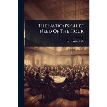 The Nation’s Chief Need Of The Hour