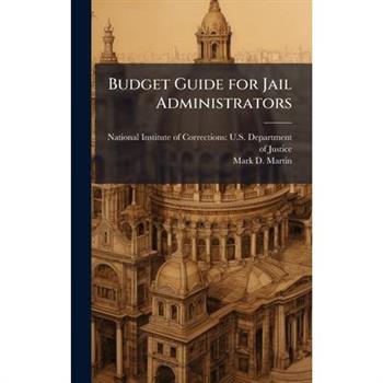 Budget Guide for Jail Administrators