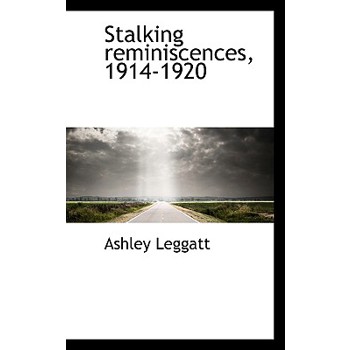 Stalking Reminiscences, 1914-1920