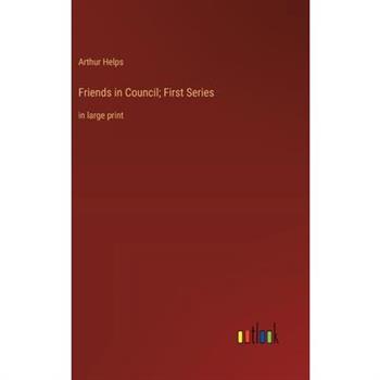 Friends in Council; First Series