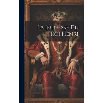 La Jeunesse du roi Henri